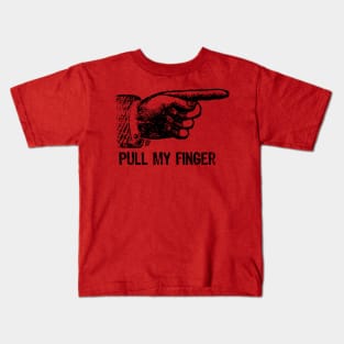 pull my finger Kids T-Shirt